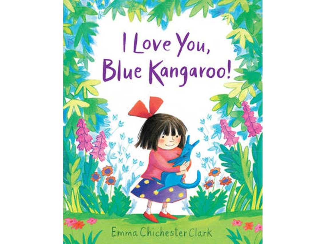 I Love You, Blue Kangaroo! de Emma Chichester Clark (Inglés)