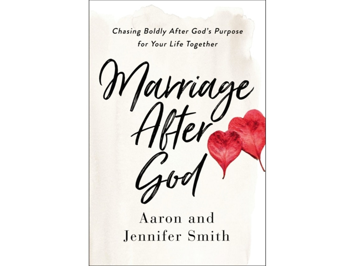 Marriage After God by Aaron Smith and Jennifer Smith (English)