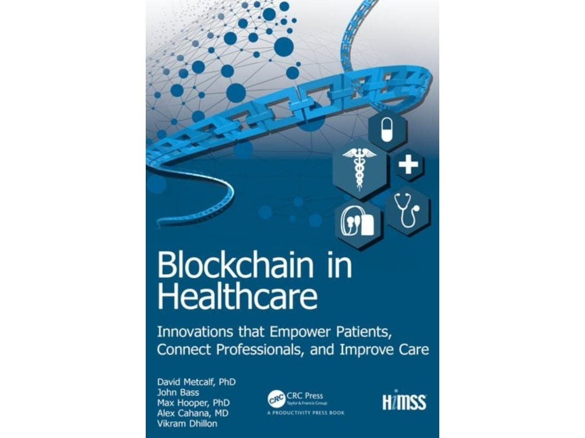 Blockchain in Healthcare de Vikram Dhillon, John Bass, Max Hooper, David Metcalf y Alex Cahana (Inglés)