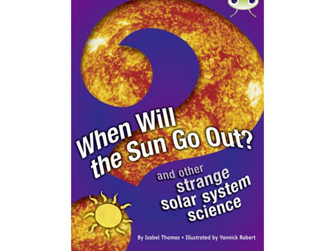 When Will the Sun Go Out? by Isabel Thomas (English)