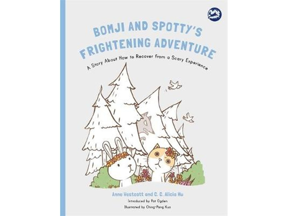 Bomji and Spotty's Frightening Adventure de Anne Westcott y C. C. Alicia Hu (Inglés)