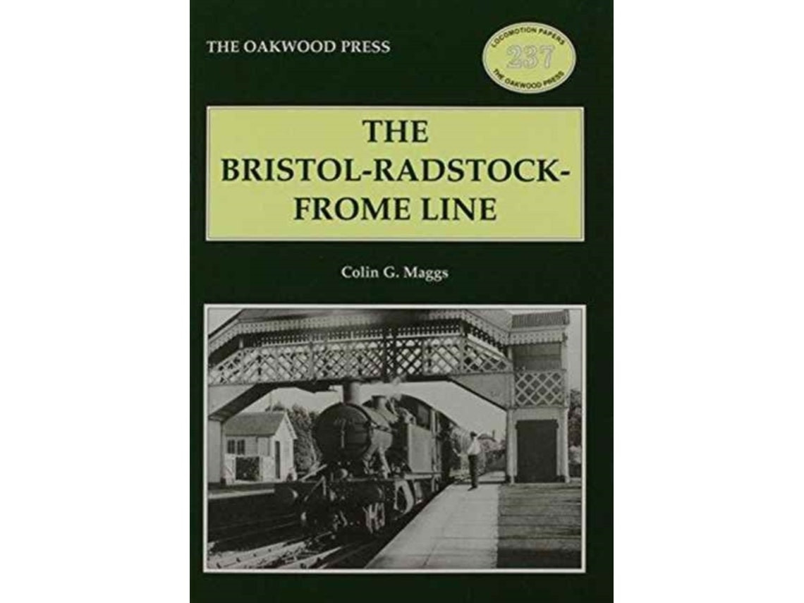 The Bristol-Radstock-Frome Line by Colin G. Maggs (English)