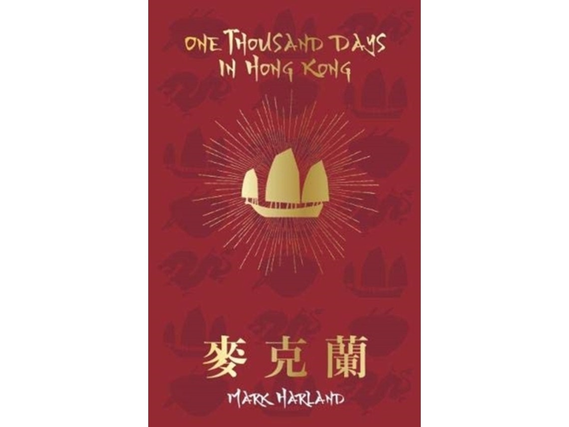 One Thousand Days in Hong Kong de Mark Harland (Inglés)