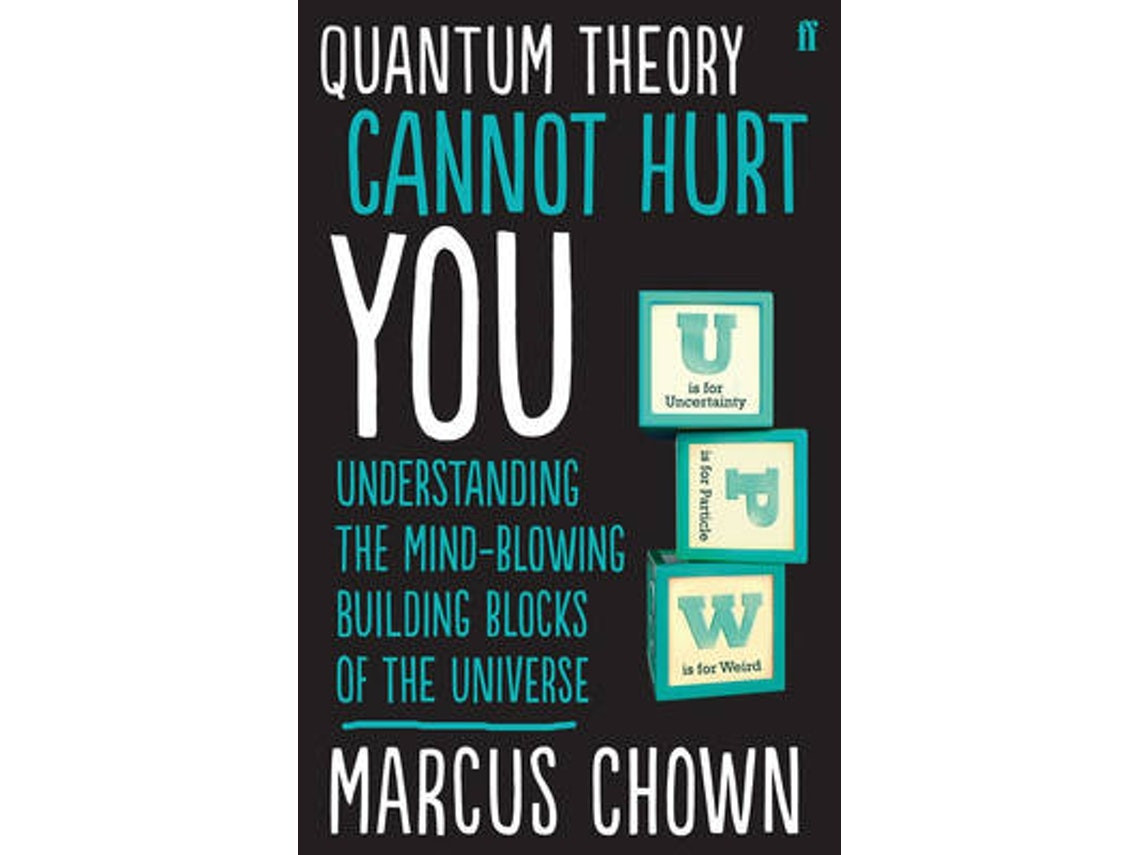 Quantum Theory Cannot Hurt You de Marcus Chown (Inglés)