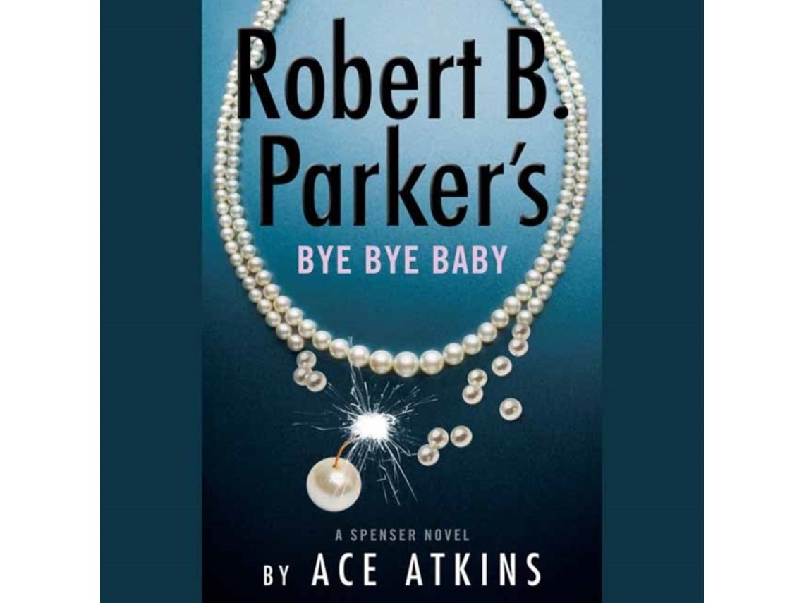 Robert B. Parker's Bye Bye Baby de Ace Atkins (Inglés)