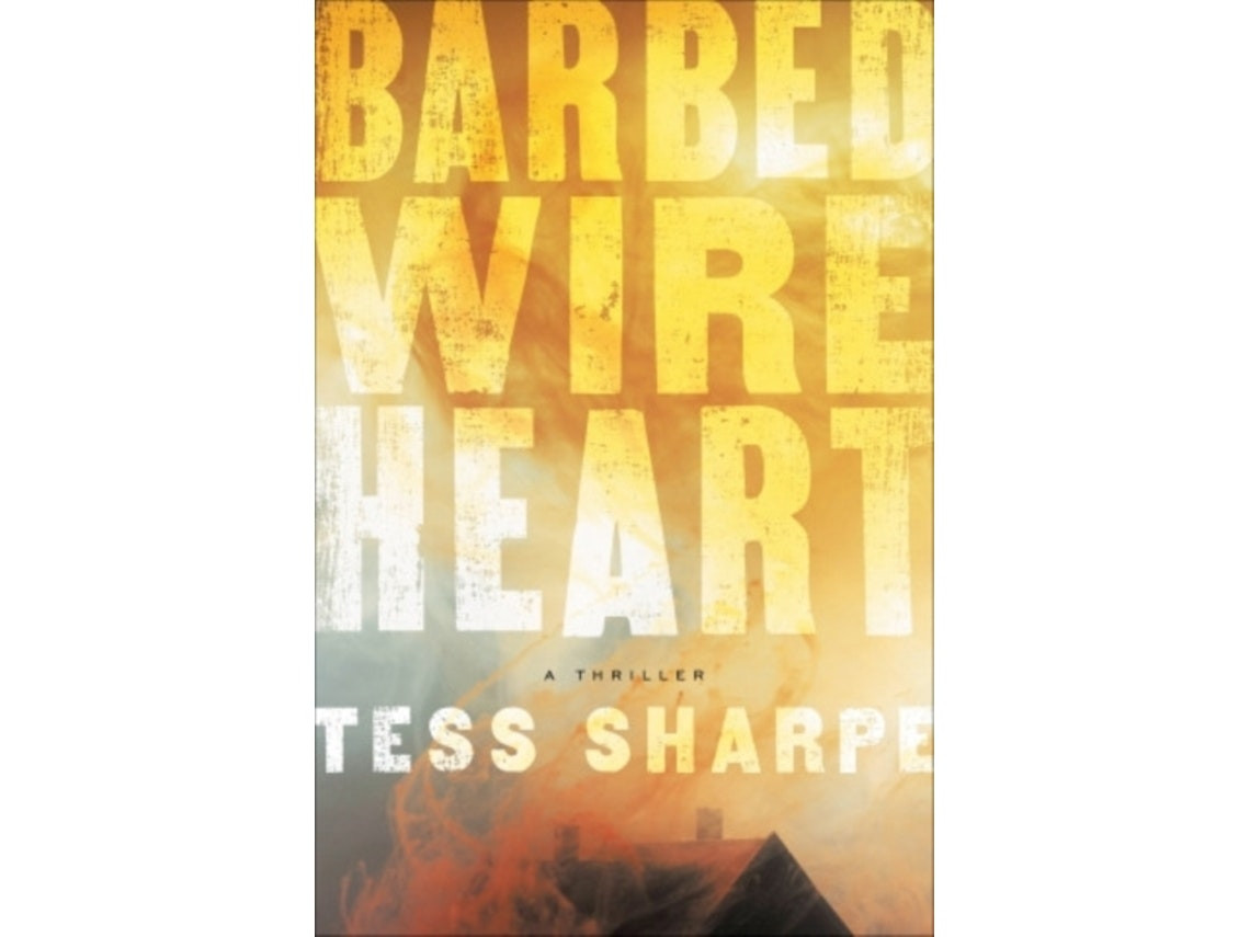 Barbed Wire Heart de Tess Sharpe (Inglés)