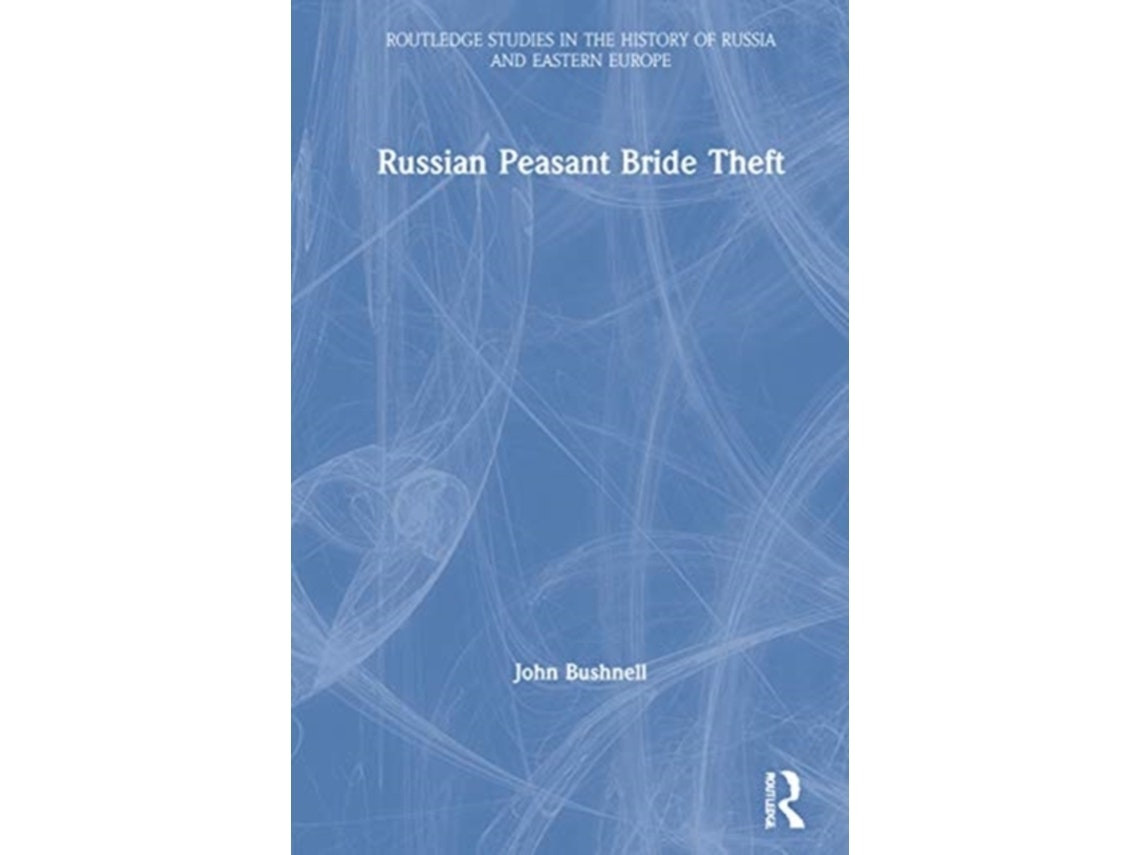 Russian Peasant Bride Theft de John Bushnell (Inglés)
