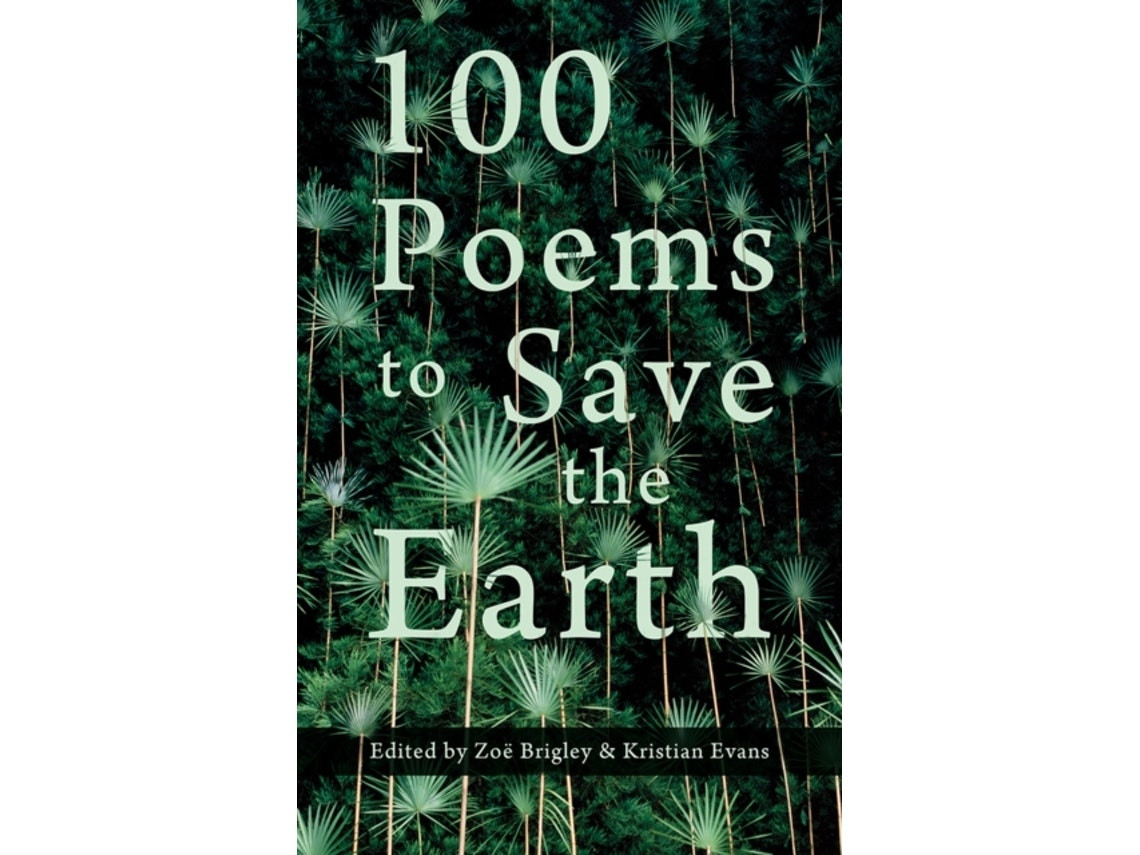 100 Poems to Save the Earth de Edited by Zoe Brigley y Kristian Evans (Inglés)