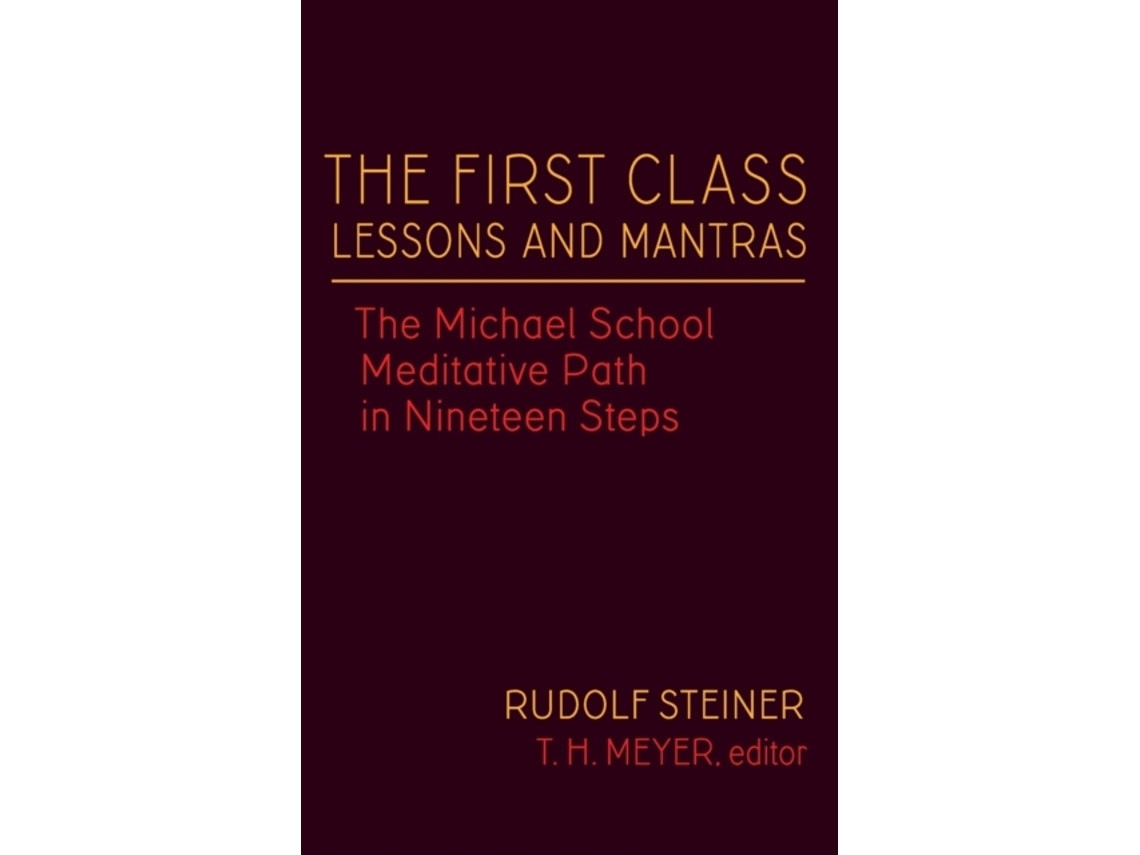 The First Class Lessons and Mantras de Rudolf Steiner (Inglés)