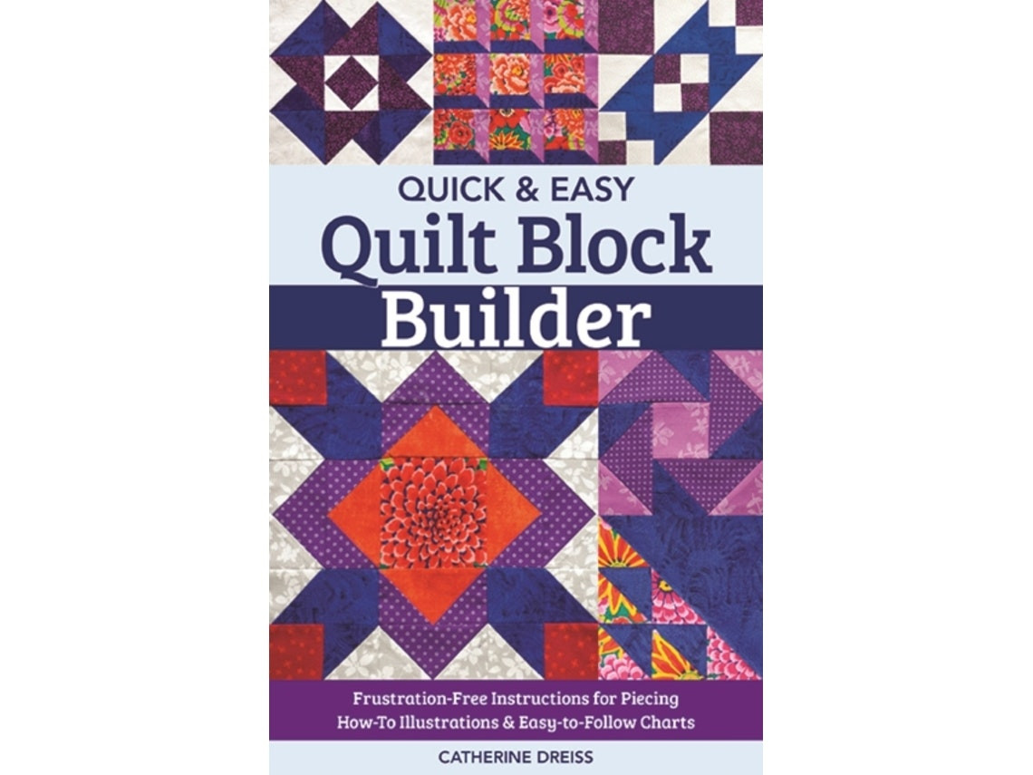 Quick & Easy Quilt Block Builder de Catherine Dreiss (Inglés)
