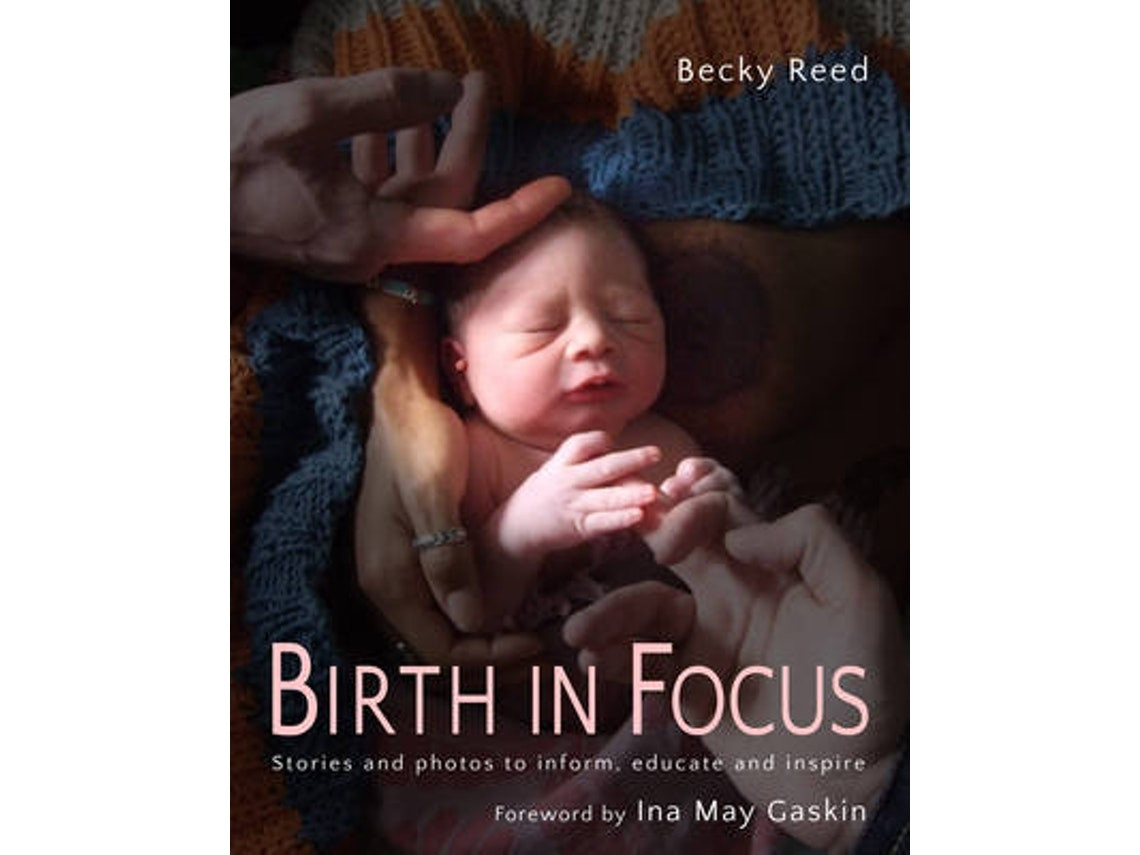 Birth in Focus de Becky Reed (Inglés)