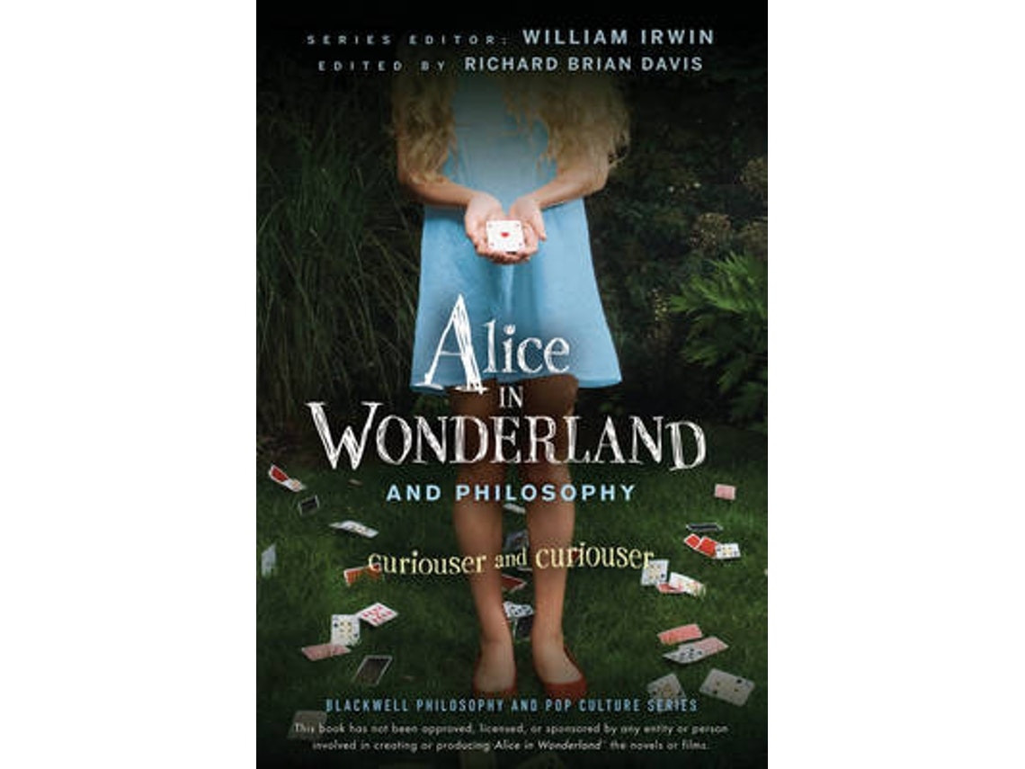 Alice in Wonderland and Philosophy de W Irwin (Inglés)