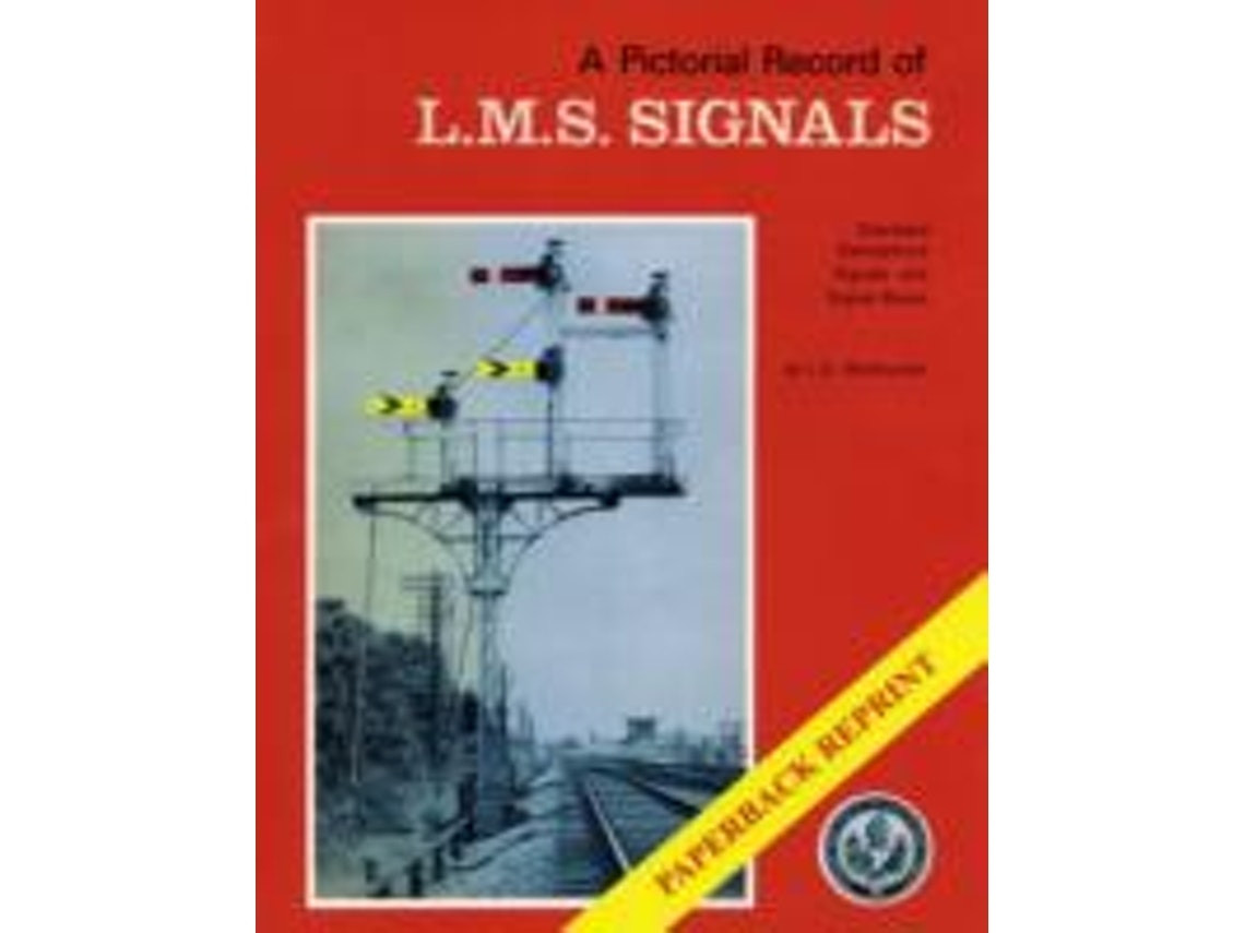 A Pictorial Record of L.M.S. Signals by Graham Warburton (English)