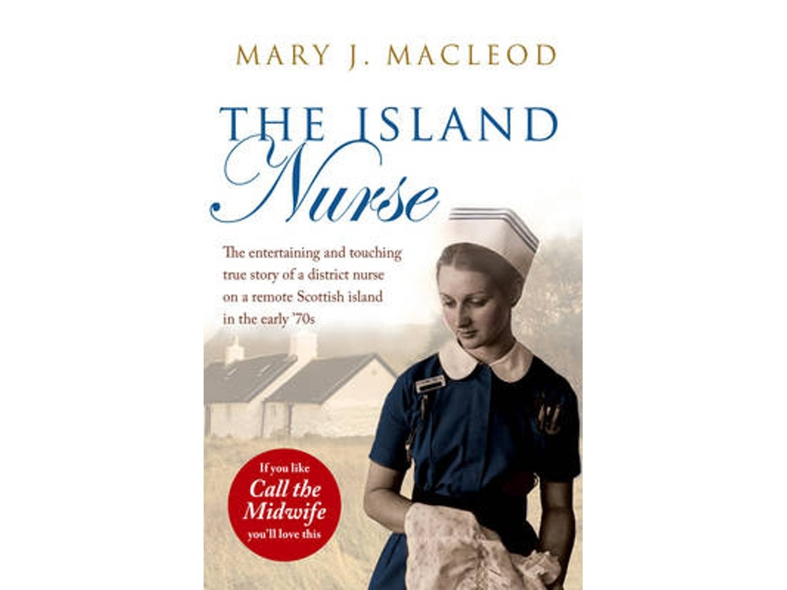 The Island Nurse by Mary J MacLeod (English)