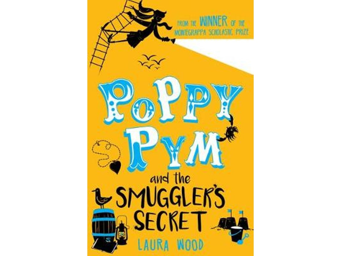 Poppy Pym and the Secret of Smuggler's Cove by Laura Wood (English)