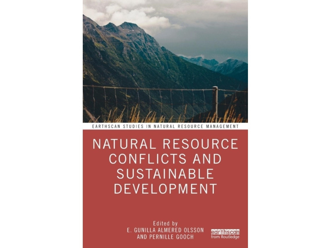 Natural Resource Conflicts and Sustainable Development de E. Gunilla Almered Olsson (Inglés)