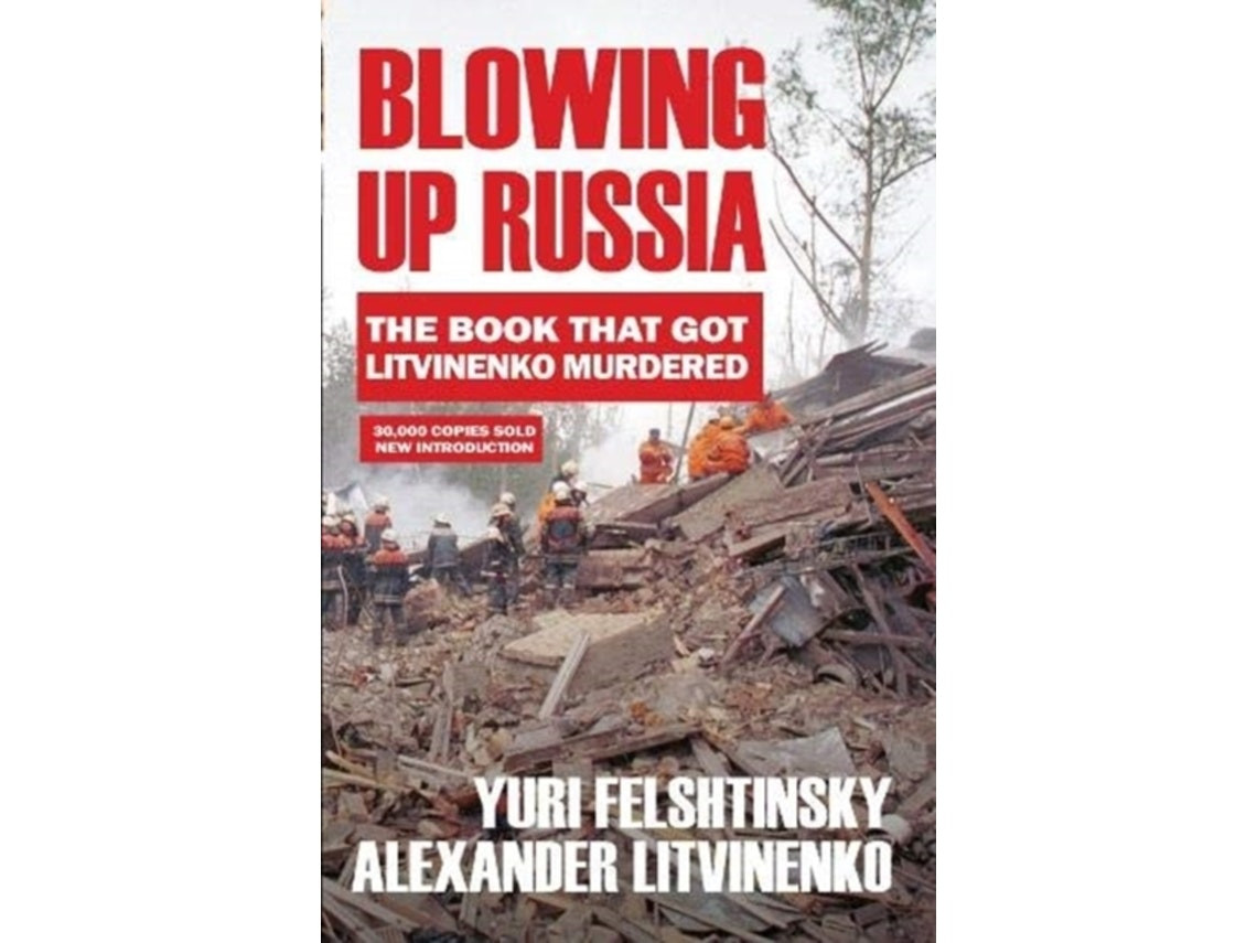 Blowing Up Russia de Alexander Litvinenko y Yuri Felshtinsky (Inglés)