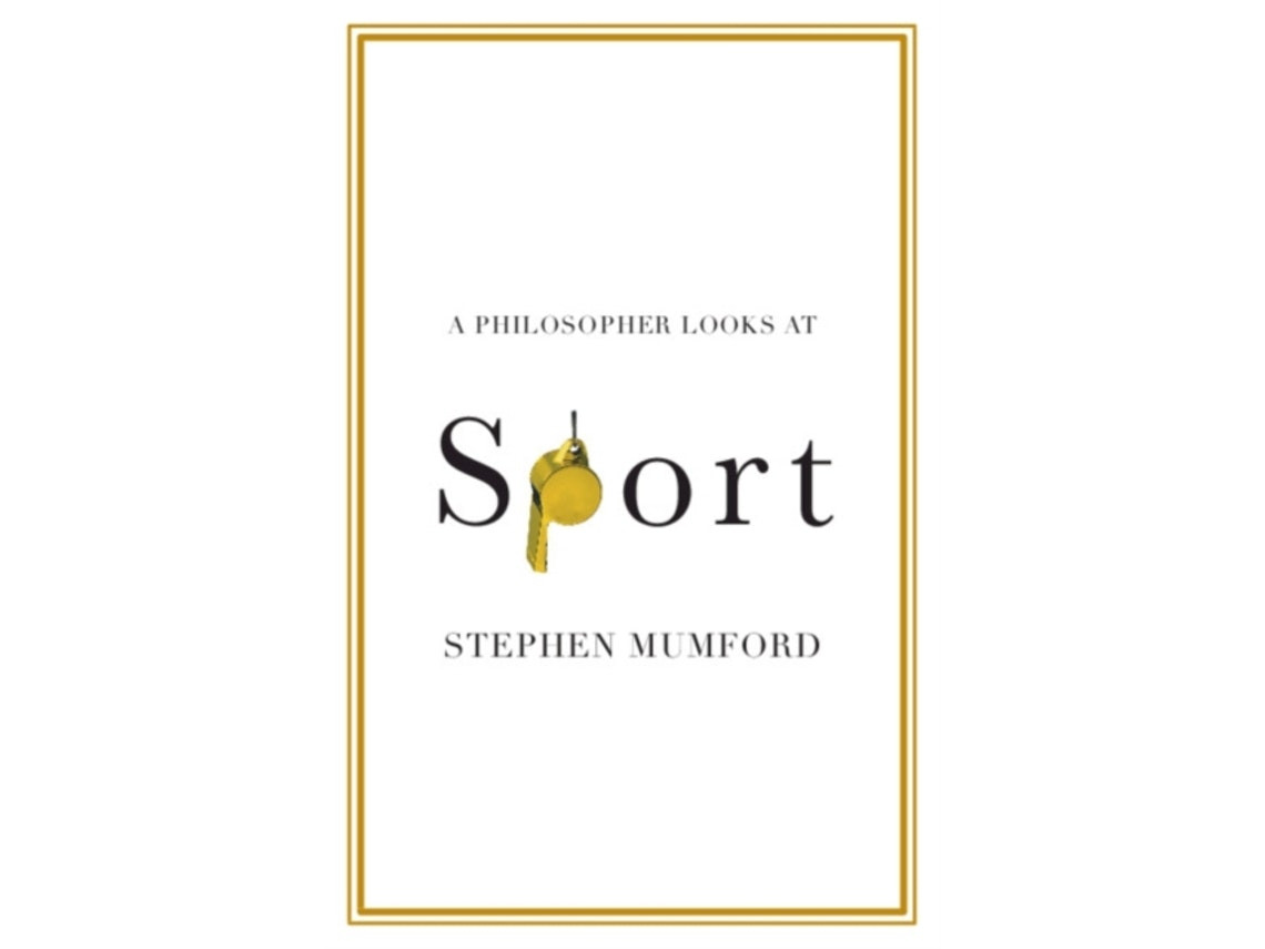 A Philosopher Looks at Sport de Stephen Mumford (Inglés)
