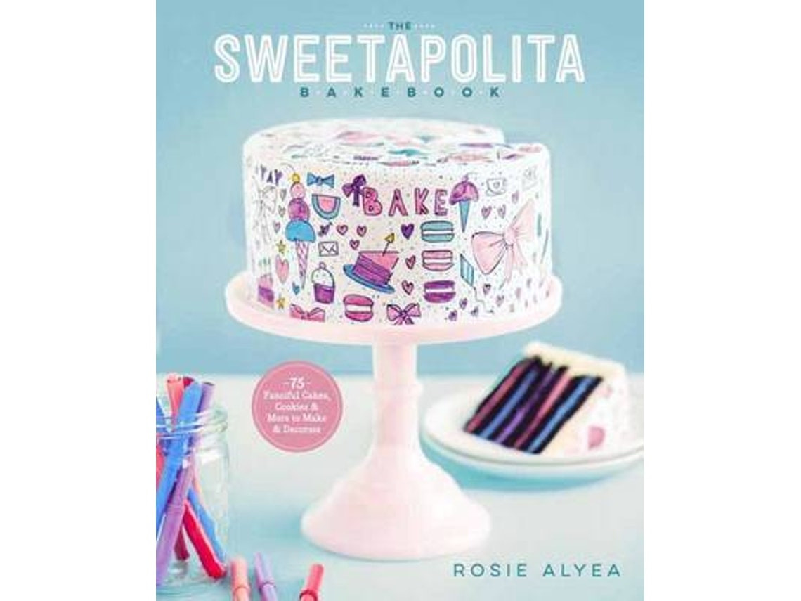 The Sweetapolita Bakebook by Rosie Alyea (English)