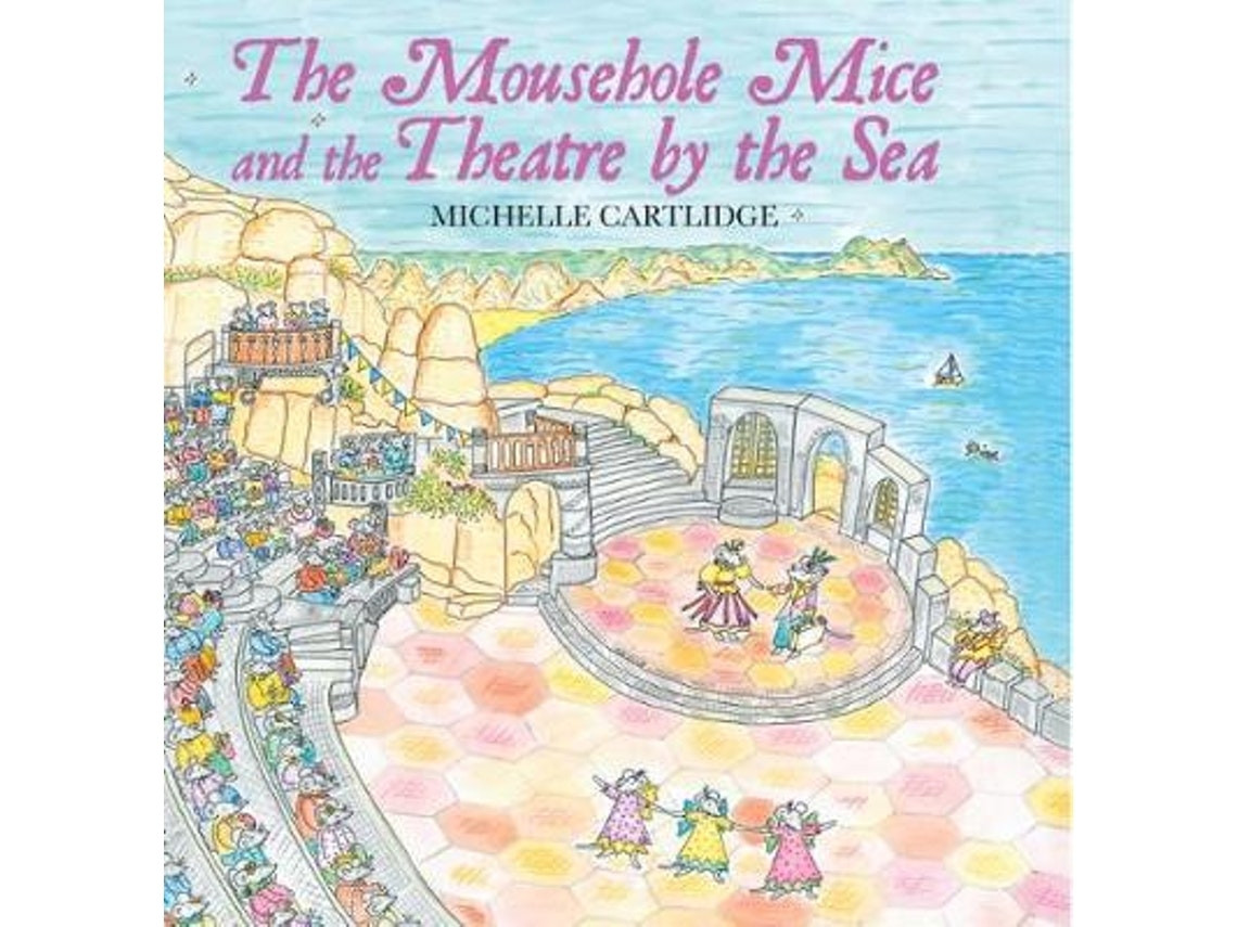 The Mousehole Mice and The Theatre by the Sea de Michelle Cartlidge (Inglés)