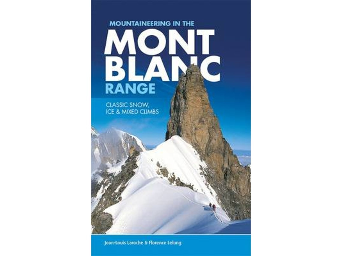 Mountaineering in the Mont Blanc Range de Jean-Louis Laroche y Florence LeLong (Inglés)
