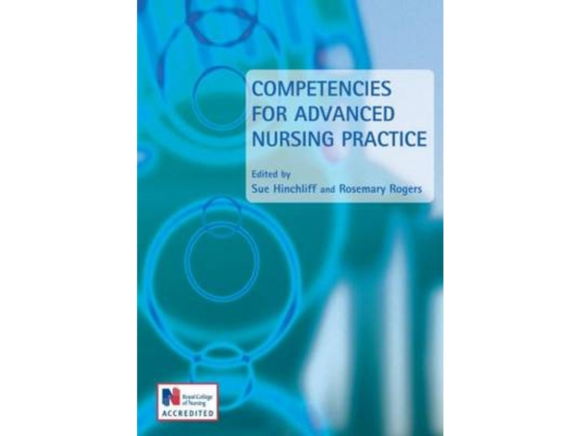 Competencies for Advanced Nursing Practice de Edited by Sue Hinchliff y Rosemary Rogers (Inglés)
