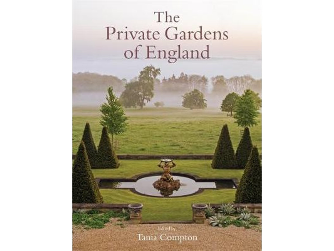 The Private Gardens of England de Tania Compton (Inglés)