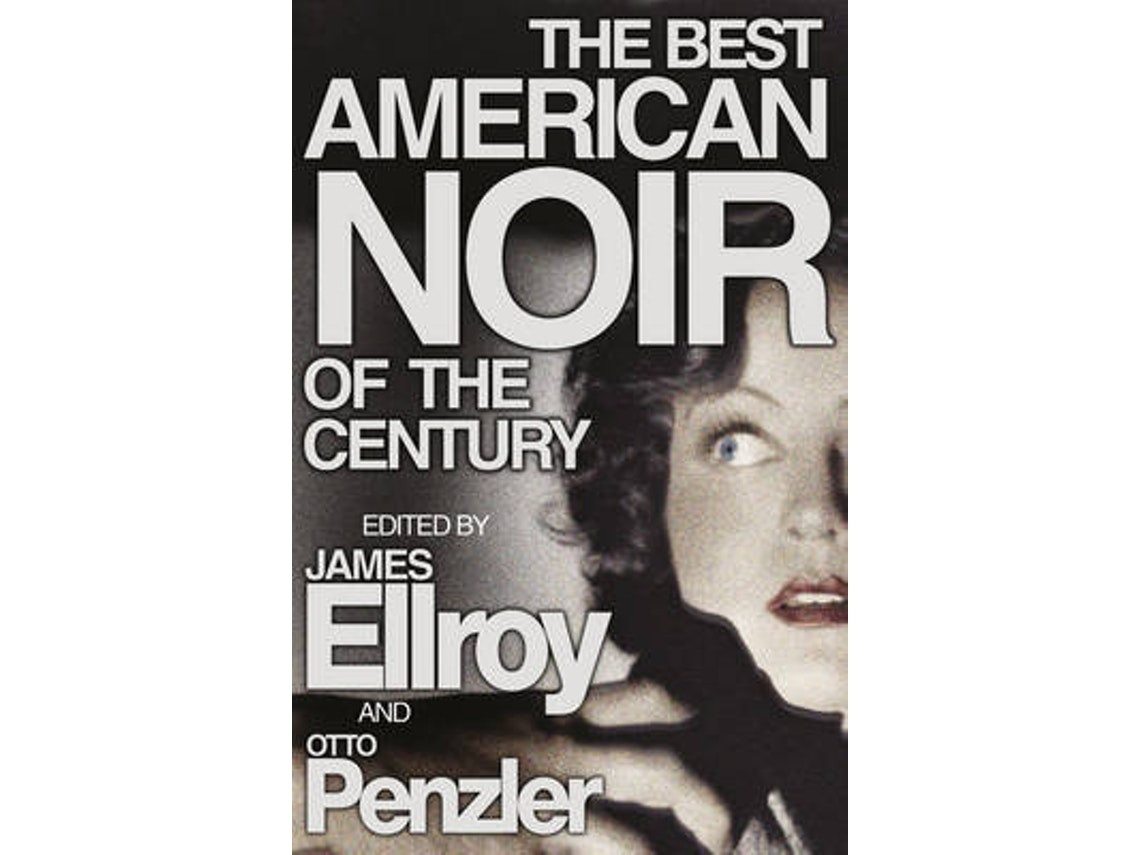 The Best American Noir of the Century by James Ellroy (English)