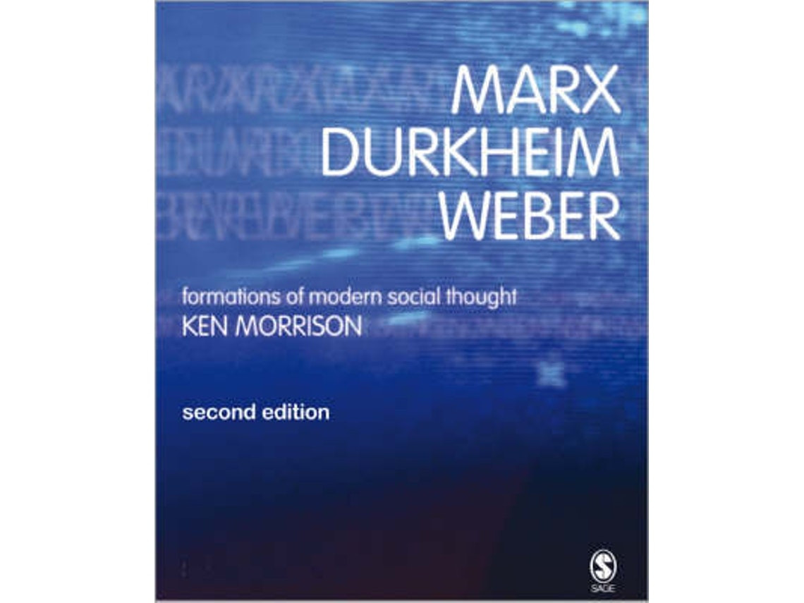 Marx, Durkheim, Weber de Kenneth Morrison (Inglés)