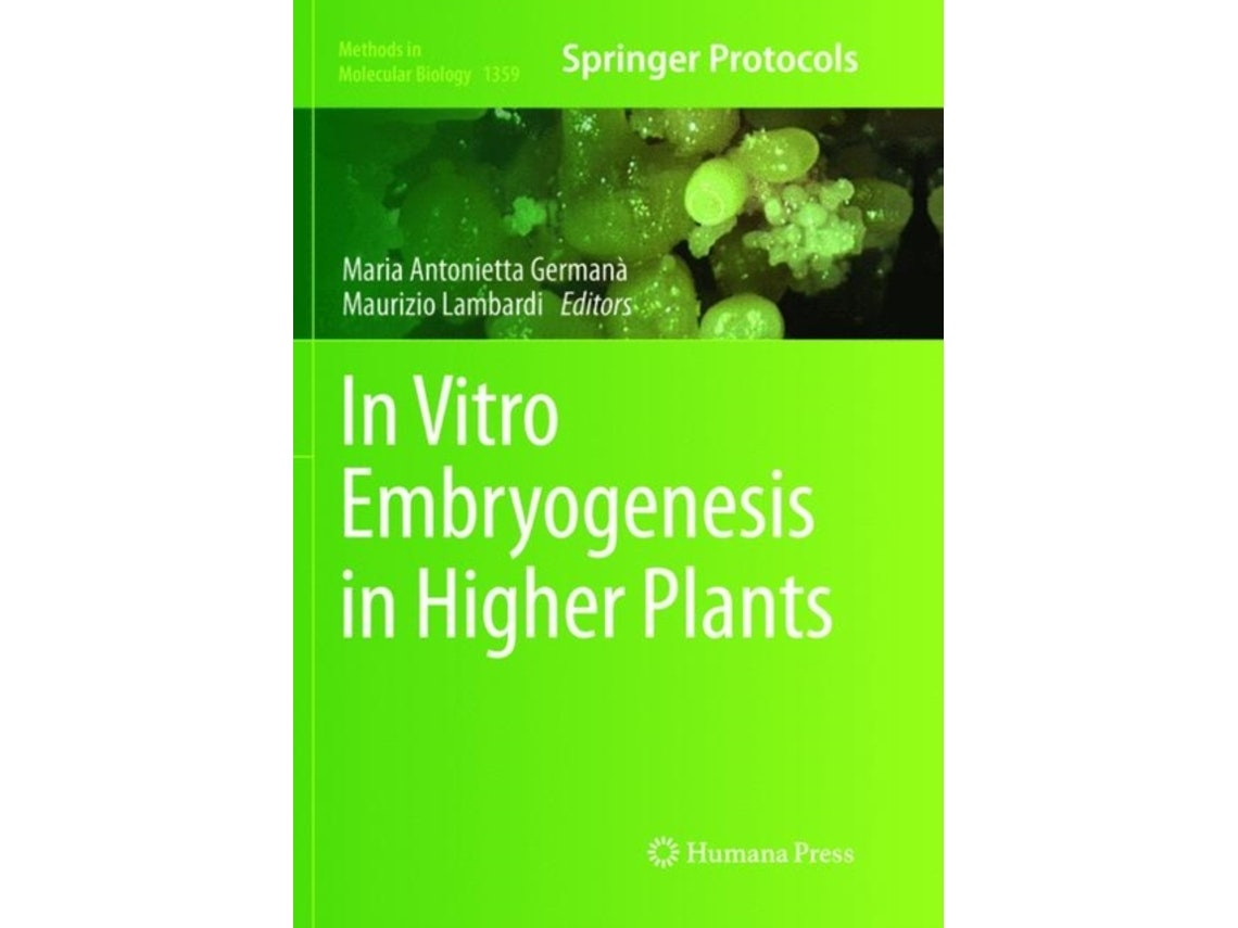In Vitro Embryogenesis in Higher Plants de Edited by Maurizio Lambardi y Maria Antonietta Germana (Inglés)