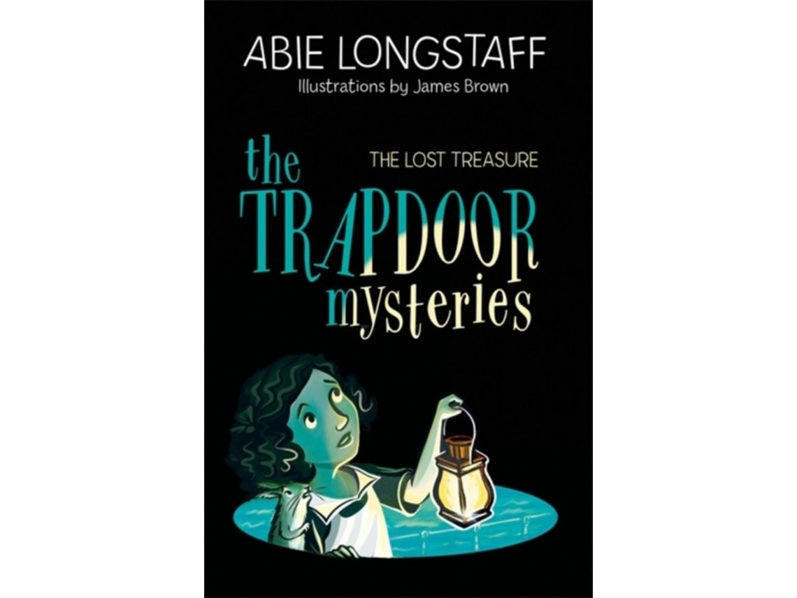 The Trapdoor Mysteries: The Lost Treasure by Abie Longstaff (English)