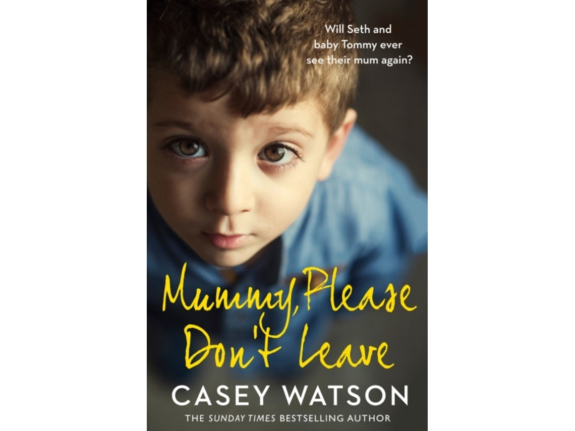 Mummy, Please Don't Leave de Casey Watson (Inglés)