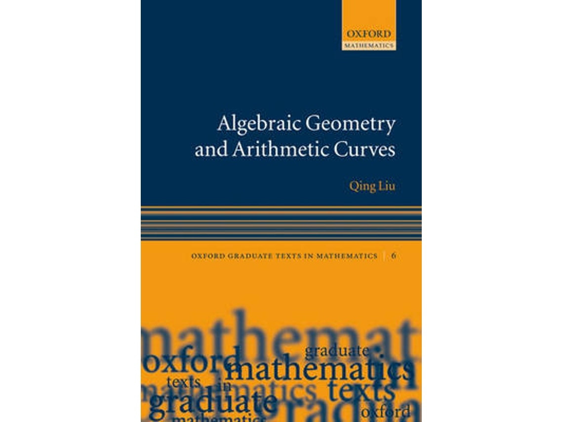 Algebraic Geometry and Arithmetic Curves by Liu (English)