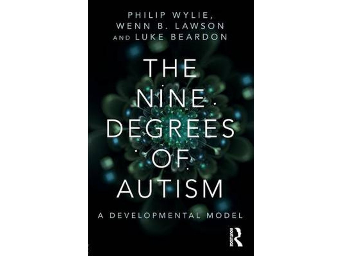 The Nine Degrees of Autism by Philip Wylie and Wenn B. Lawson (English)