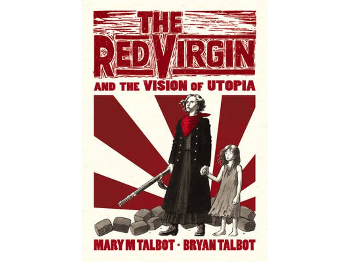 The Red Virgin and the Vision of Utopia by Bryan Talbot and Mary Talbot (English)