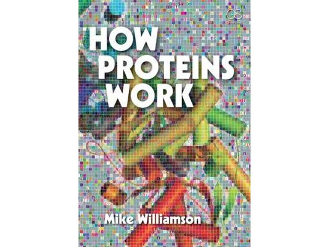How Proteins Work by Michael Williamson (English)