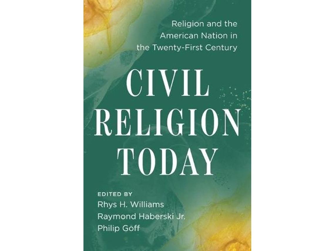 Civil Religion Today de Rhys H. Williams, Raymond Haberski Jr., Philip Goff (Inglés)