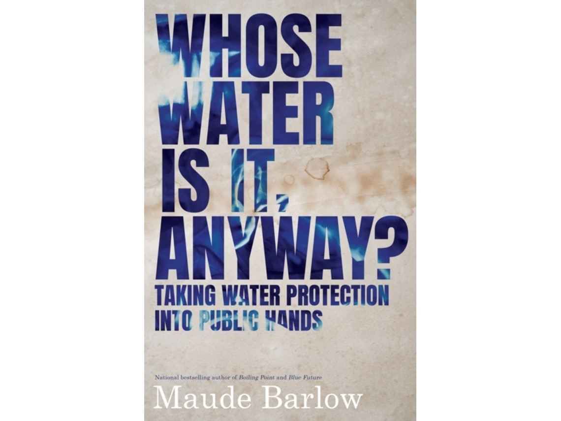Whose Water Is It Anyway? by Maude Barlow (English)