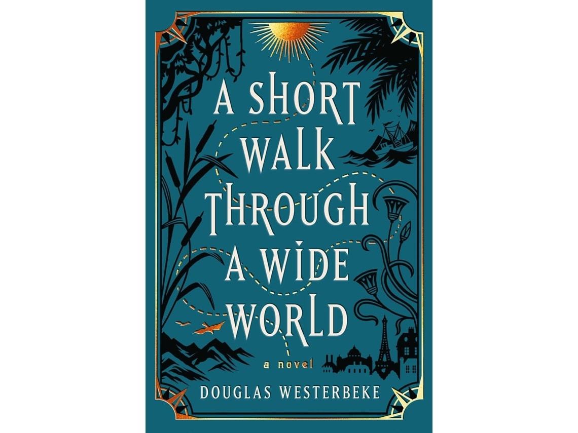 A Short Walk Through a Wide World de Douglas Westerbeke (Inglés)