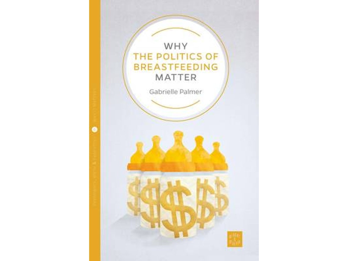 Why the Politics of Breastfeeding by Gabrielle Palmer (English)