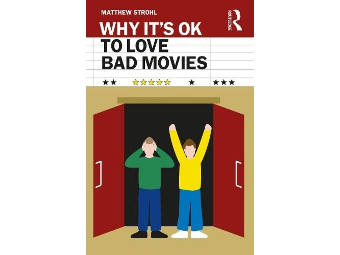 Why It's OK to Love Bad Movies de Matthew Strohl (Inglés)