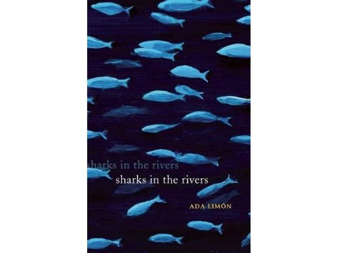 Sharks in the Rivers de Ada Limón (Inglés)