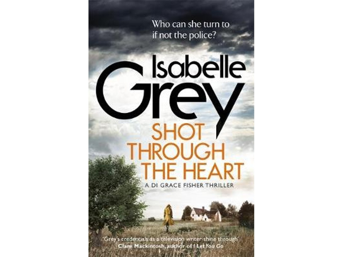 Shot Through the Heart de Isabelle Grey (Inglés)