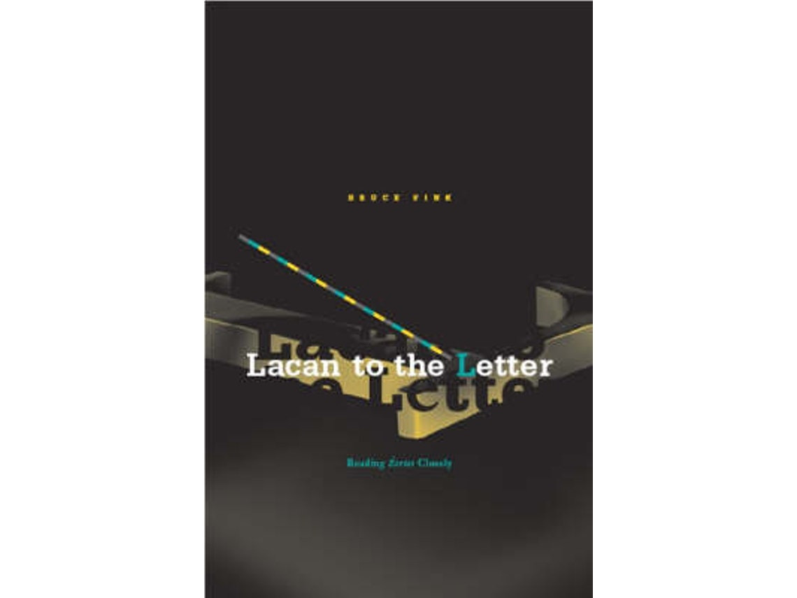 Lacan: To the Letter by Bruce Fink (English)