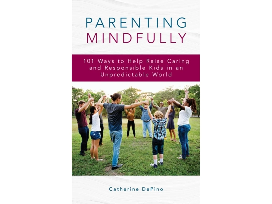 Parenting Mindfully by Catherine DePino (English)