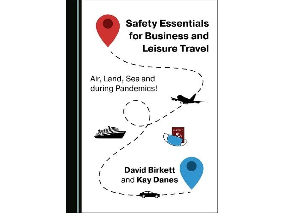 Safety Essentials for Business and Leisure Travel de David Birkett y Kay Danes (Inglés)