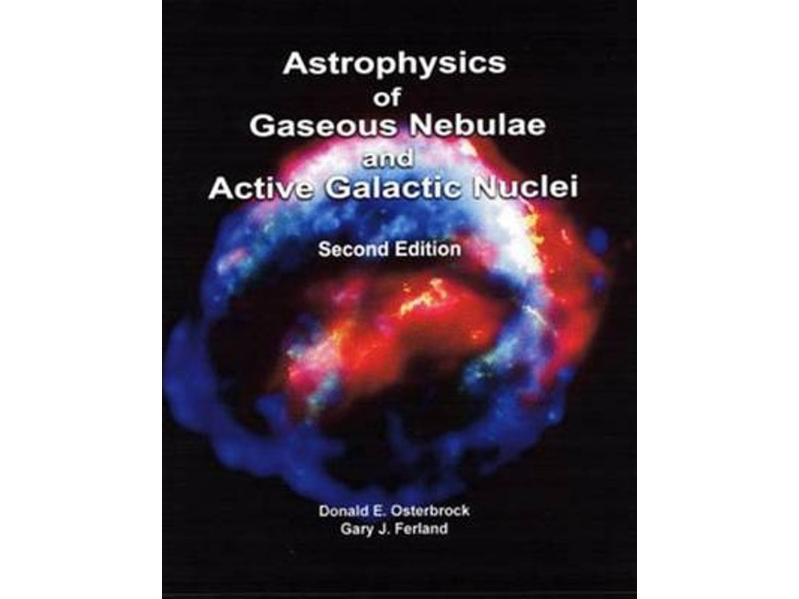 Astrophysics of Gas Nebulae and Active Galactic Nuclei de Donald E. Osterbrock y Gary J. Ferland (Inglés)