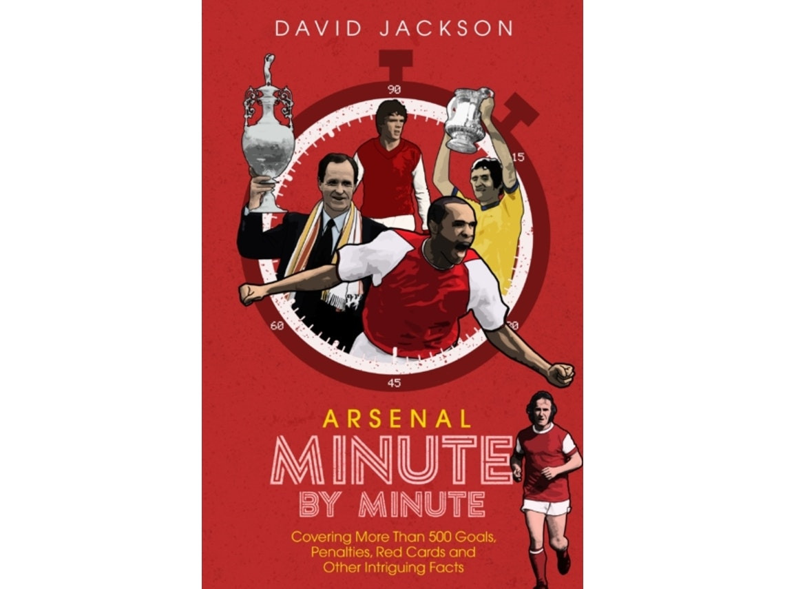 Arsenal FC minute by minute de David Jackson (Inglés)