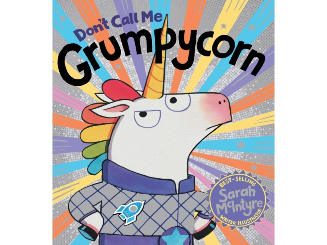 Don't Call Me Grumpycorn de Sarah McIntyre (Inglés)