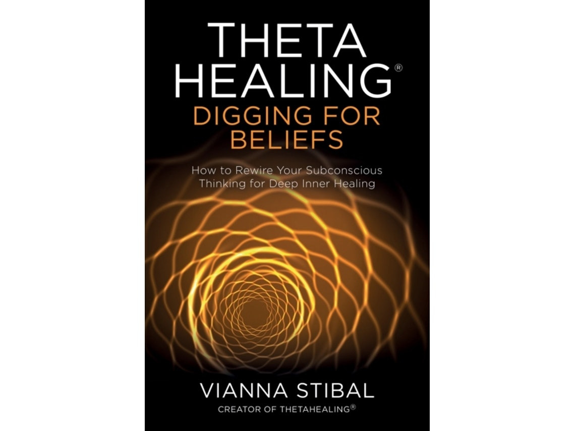 ThetaHealing: Digging for Beliefs de Vianna Stibal (Inglés)